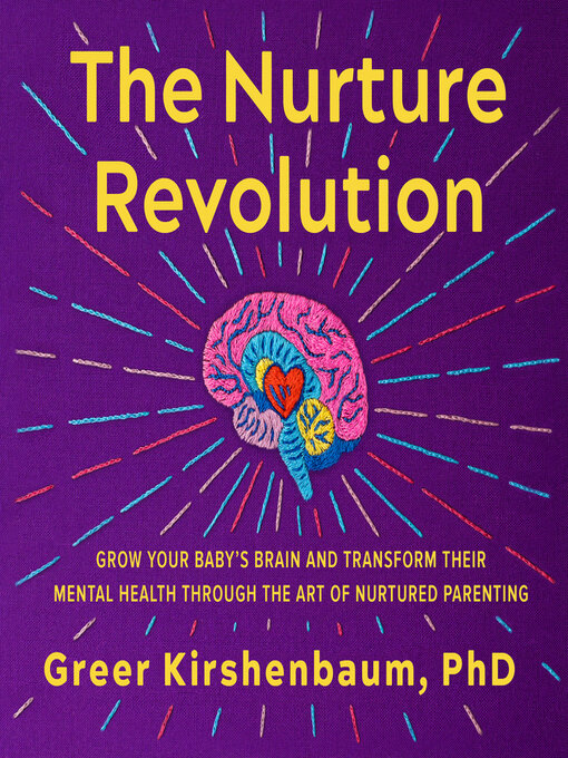 Title details for The Nurture Revolution by Greer Kirshenbaum, PhD - Wait list